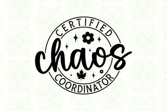 Certified Chaos Coordinator Graphics for T-Shirt Designs