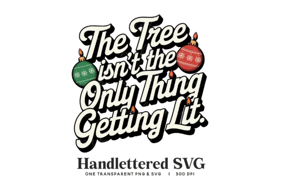 Funny Christmas Getting Lit SVG Graphics & Illustrations
