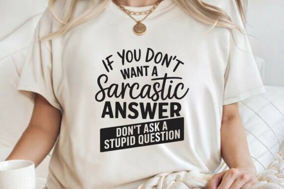 Funny Sassy Sarcastic Attitude Quote SVG for T-Shirt Designs