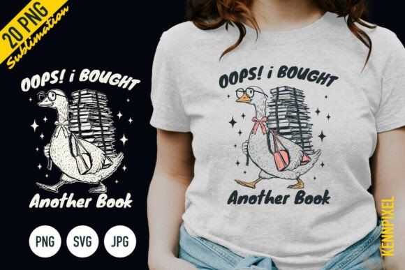 Oops I Bought Another Book Funny Goose Graphics for T-Shirt Designs