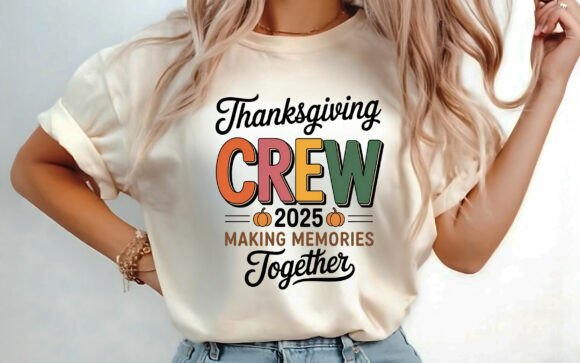 Thanksgiving Crew 2025 Making Memories Graphics for T-Shirt Designs